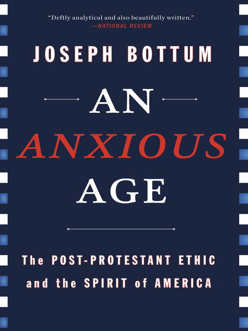 Title details for An Anxious Age by Joseph Bottum - Available
